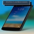 Mit der App  apk für Android du kostenlos Echo Lockscreen auf dein Handy oder Tablet herunterladen.