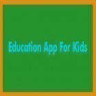 Mit der App  apk für Android du kostenlos Bildungsapp für Kids auf dein Handy oder Tablet herunterladen.