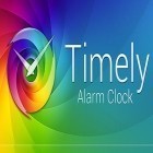 Mit der App  apk für Android du kostenlos Timely Alarm Clock auf dein Handy oder Tablet herunterladen.