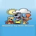 Wetter von Miki Muster kostenlos herunterladen fur Android, die beste App fur Handys und Tablets.