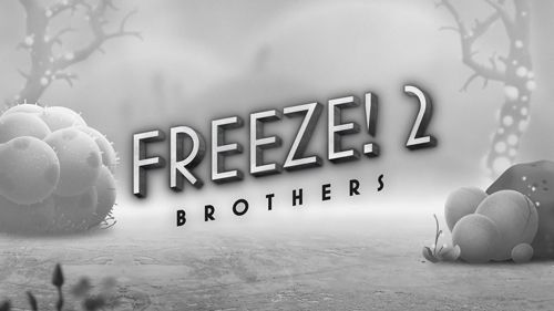 Freeze! 2: Brüder