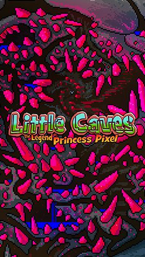 Kleine Höhlen: Die Legende von Prinzessin Pixel