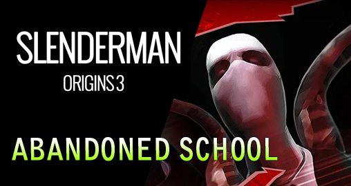 Download Slender Man Origins 3: Die verlassene Schule für iOS 4.0 iPhone kostenlos.