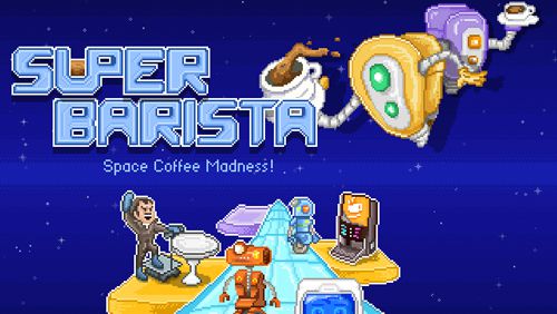 Download Super Barista für iPhone kostenlos.