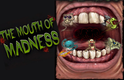Der Mund voller Verrücktheiten