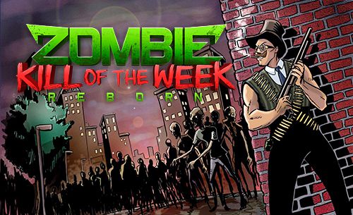 Zombie: Kill der Woche. Reborn