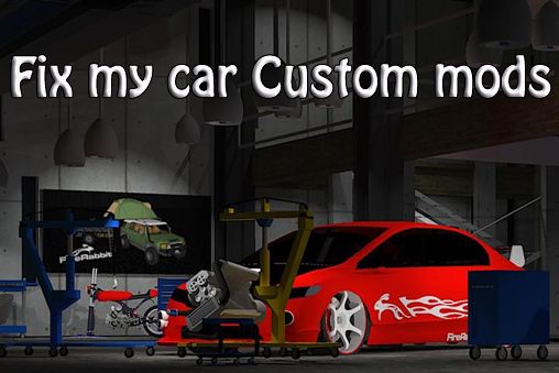 Reparier mein Auto: Custom Mods