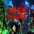 Mit der Spiel Halloween Flipper ipa für iPhone du kostenlos Dead Plague: Zombieausbruch  herunterladen.