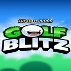 Mit der Spiel Super Hexagon ipa für iPhone du kostenlos Golf Blitz  herunterladen.