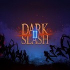 Mit der Spiel Schule des Chaos ipa für iPhone du kostenlos Dark Slash 2 herunterladen.