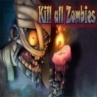 Mit der Spiel Globalls ipa für iPhone du kostenlos Töte alle Zombies herunterladen.