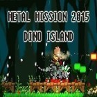Mit der Spiel Hungrige Küken ipa für iPhone du kostenlos Metal Mission 2015: Dino Insel herunterladen.