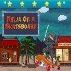 Mit der Spiel Aya ipa für iPhone du kostenlos Ninja auf dem Skateboard Pro herunterladen.