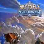 Mit der Spiel Der Längste Kick ipa für iPhone du kostenlos Sky to Fly: Schneller als der Wind herunterladen.