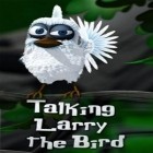 Mit der Spiel Opus: Rakete der Flüster  ipa für iPhone du kostenlos Larry, der sprechende Vogel herunterladen.