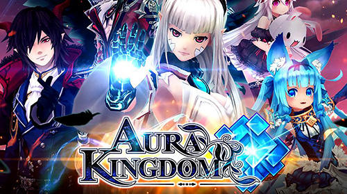 Download Aura kingdom für Android kostenlos.