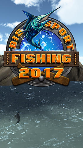 Download Big sport fishing 2017 für Android kostenlos.