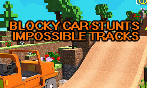 Download Blocky car stunts: Impossible tracks für Android kostenlos.
