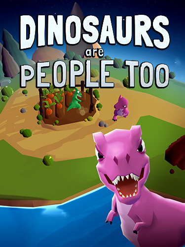 Download Dinosaurs are people too für Android kostenlos.