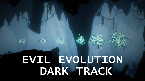 Download Evil evolution: Dark track für Android kostenlos.