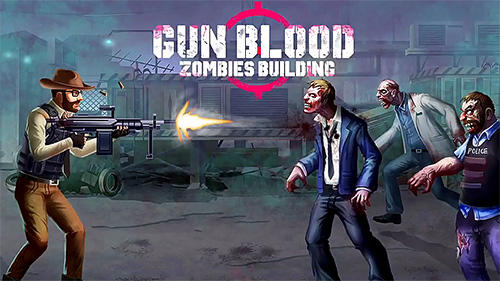 Download Gun blood zombies building für Android kostenlos.