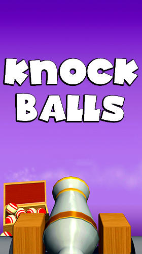 Download Knock balls für Android kostenlos.