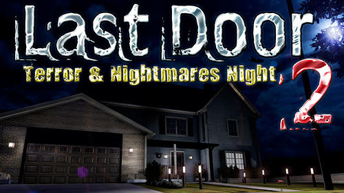 Download Last door 2: Terror and nightmares night für Android kostenlos.
