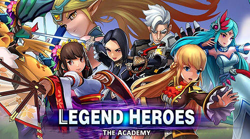 Download Legend heroes: The academy für Android kostenlos.