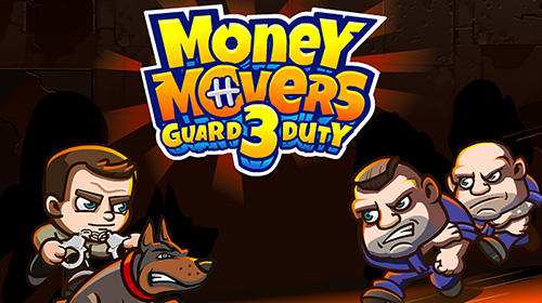 Download Money movers 3: Guard duty für Android kostenlos.