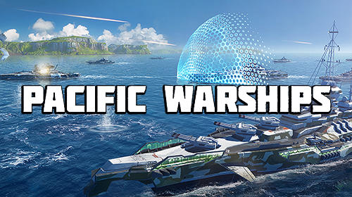 Download Pacific warships: Epic battle für Android kostenlos.