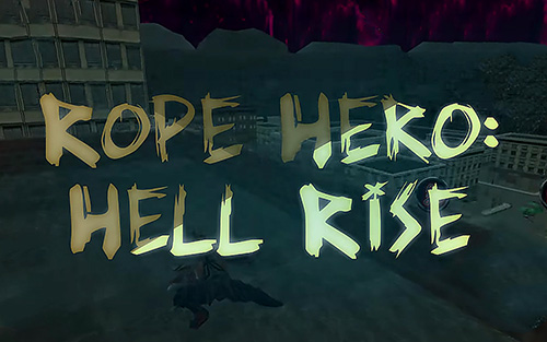 Download Rope hero: Hell rise für Android kostenlos.