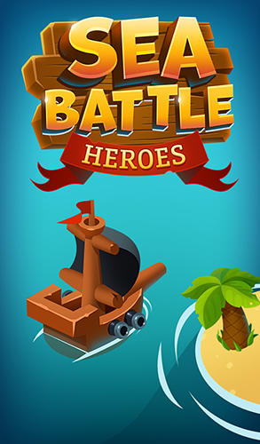 Download Sea battle: Heroes für Android kostenlos.