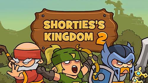 Download Shorties's kingdom 2 für Android kostenlos.