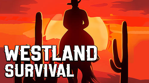 Download Westland survival für Android 4.1 kostenlos.