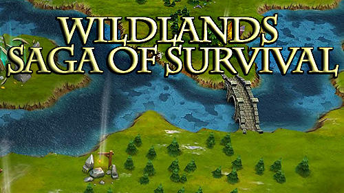 Download Wildlands: Saga of survival für Android kostenlos.