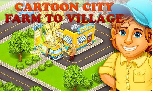 Download Cartoon City: Farm to Village für Android kostenlos.