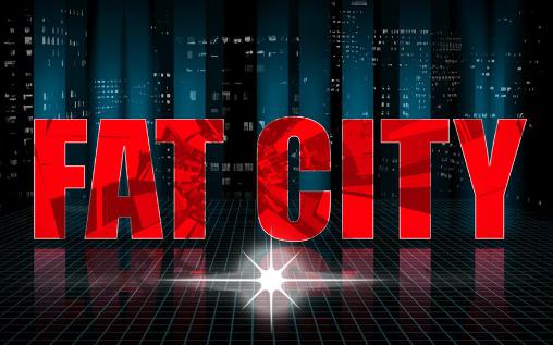 Download Fette Stadt für Android kostenlos.