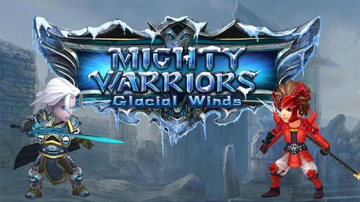 Download Mächtige Krieger: Eiskalte Winde für Android kostenlos.