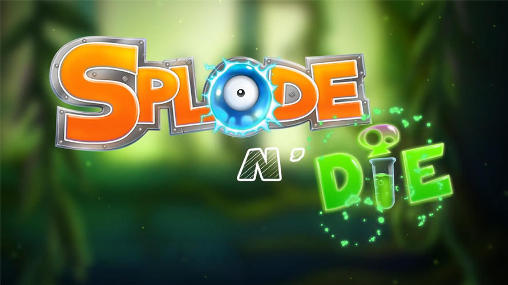 Download Splode'n'Die für Android 4.4.4 kostenlos.