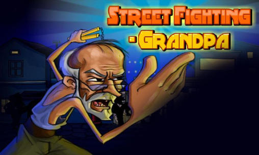 Download Straßenkämpfe: Großvater für Android kostenlos.