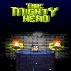 Mit der Spiel Pinball Kingdom: Tower Defense apk für Android du kostenlos The mighty hero auf dein Handy oder Tablet herunterladen.