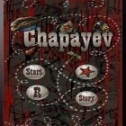 Mit der Spiel  apk für Android du kostenlos Chapayev auf dein Handy oder Tablet herunterladen.
