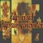 Mit der Spiel Dschungel Schatzslots apk für Android du kostenlos Jigsaroid: Puzle Generator auf dein Handy oder Tablet herunterladen.