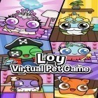 Mit der Spiel Humpty Dumpty: Smash apk für Android du kostenlos Loy: Virtuelles Haustier Spiel auf dein Handy oder Tablet herunterladen.