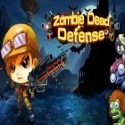 Mit der Spiel  apk für Android du kostenlos Zombie: Tote Verteidigung auf dein Handy oder Tablet herunterladen.