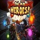 Mit der Spiel Rage fighters apk für Android du kostenlos Oh, meine Helden! auf dein Handy oder Tablet herunterladen.