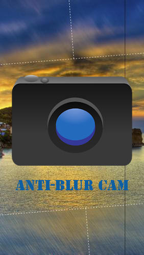Kostenlos das Arbeiten mit Grafiken app Anti-Blur Cam  für Android Handys und Tablets herunterladen.