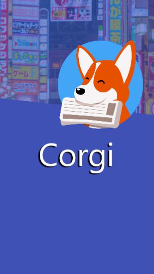 Kostenlos das app Corgi für Android 3.2 Handys und Tablets herunterladen.