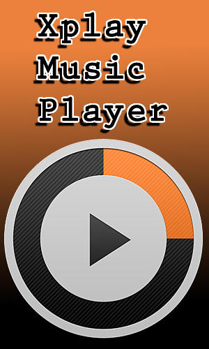 Kostenlos das app Xplay Musik Player für Android 2.3.3 Handys und Tablets herunterladen.