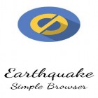 Earthquake: Einfacher Browser  kostenlos herunterladen fur Android, die beste App fur Handys und Tablets.